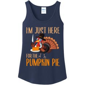 Im Just Here For Pumpkin Pie Funny Thanksgiving Turkey Gift Ladies Essential Tank