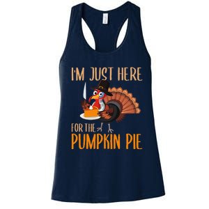 Im Just Here For Pumpkin Pie Funny Thanksgiving Turkey Gift Women's Racerback Tank