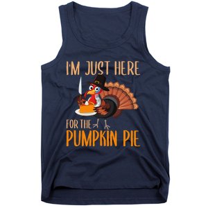 Im Just Here For Pumpkin Pie Funny Thanksgiving Turkey Gift Tank Top