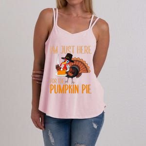 Im Just Here For Pumpkin Pie Funny Thanksgiving Turkey Gift Women's Strappy Tank