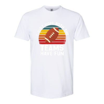 I Just Hope Both Teams Have Fun Funny Football Gift Softstyle® CVC T-Shirt