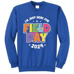 IM Just Here For Field Day 2024 For Teacher Field Day Great Gift Tall Sweatshirt