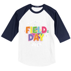 IM Just Here For Field Day 2024 For Teacher Field Day Great Gift Baseball Sleeve Shirt