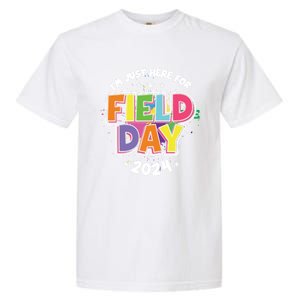 IM Just Here For Field Day 2024 For Teacher Field Day Great Gift Garment-Dyed Heavyweight T-Shirt