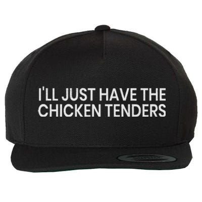 ILl Just Have The Chicken Tenders Chicken Lovers Wool Snapback Cap