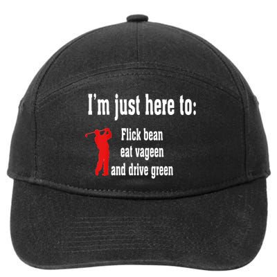 I'm Just Here To Flick Bean Eat Vageen And Drive Green 7-Panel Snapback Hat
