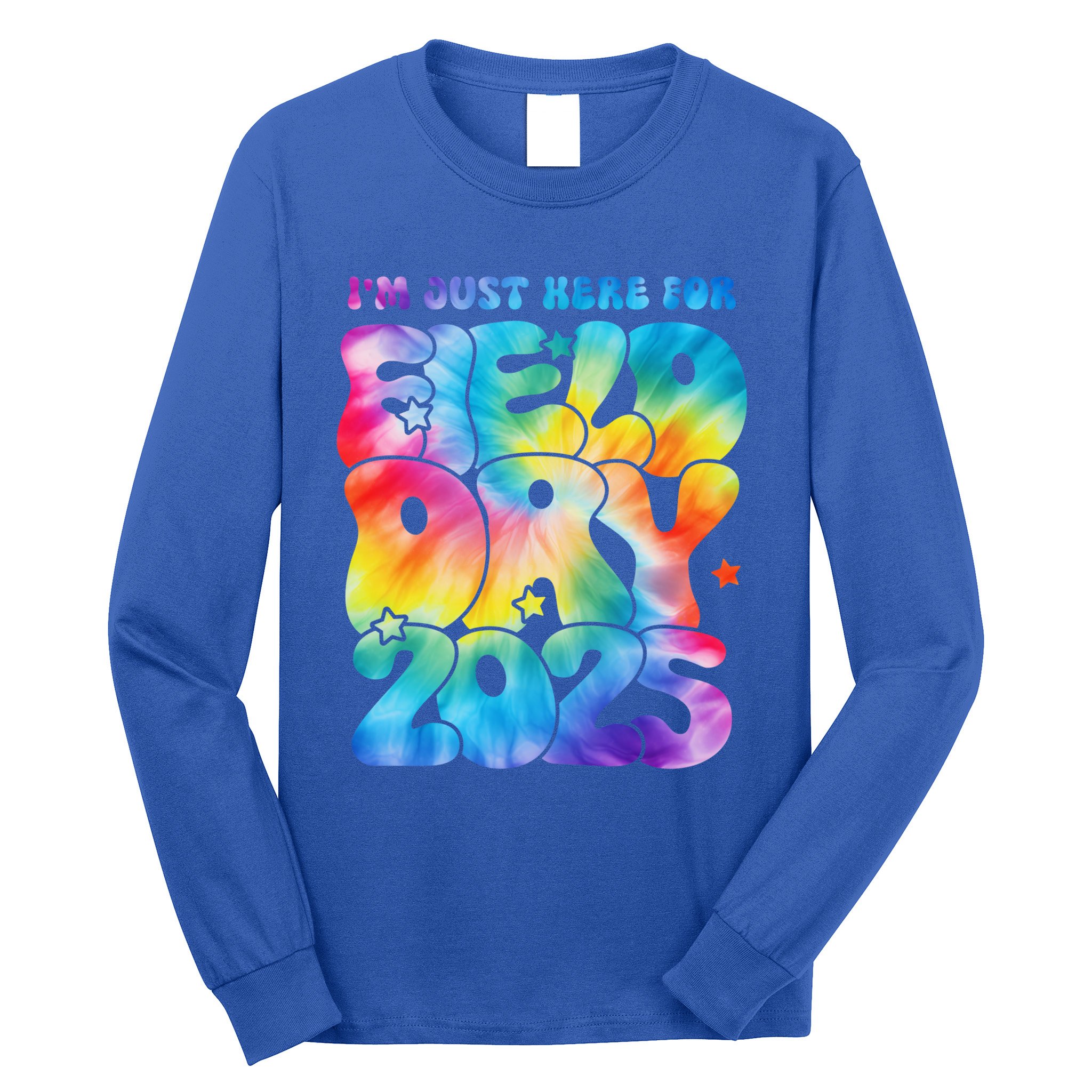 IM Just Here For Field Day 2025 Teacher Tie Dye Groovy Gift Long Sleeve Shirt