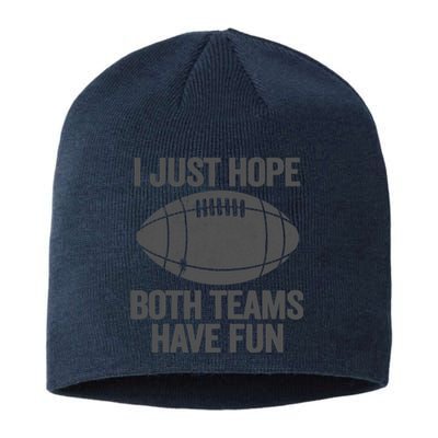 I Just Hope Both Teams Have Fun Game Day Football Sustainable Beanie