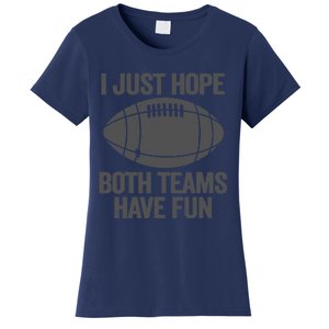 I Just Hope Both Teams Have Fun Game Day Football Women's T-Shirt