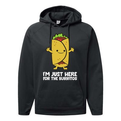 I'm Just Here For The Burritos Mexican Food Burritos Performance Fleece Hoodie