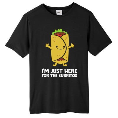 I'm Just Here For The Burritos Mexican Food Burritos Tall Fusion ChromaSoft Performance T-Shirt