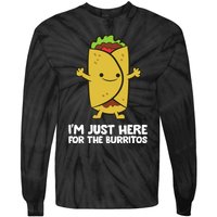 I'm Just Here For The Burritos Mexican Food Burritos Tie-Dye Long Sleeve Shirt