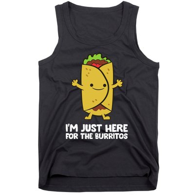 I'm Just Here For The Burritos Mexican Food Burritos Tank Top