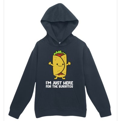 I'm Just Here For The Burritos Mexican Food Burritos Urban Pullover Hoodie