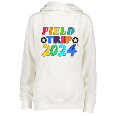 IM Just Here For The Field Trip Teacher Field Day 2024 Gift Womens Funnel Neck Pullover Hood