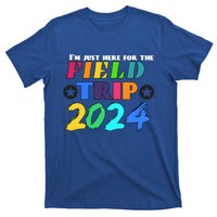 IM Just Here For The Field Trip Teacher Field Day 2024 Gift T-Shirt