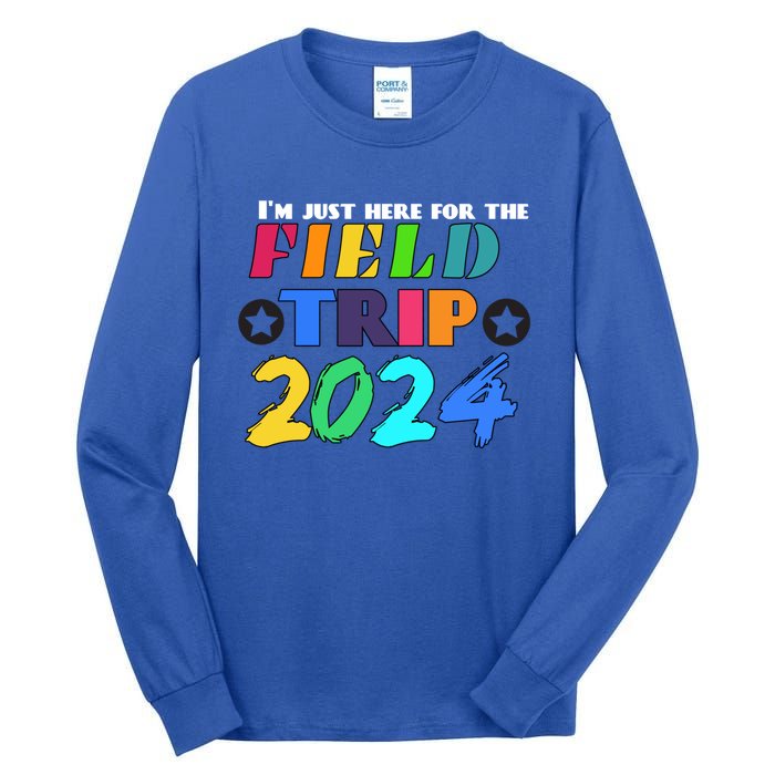 IM Just Here For The Field Trip Teacher Field Day 2024 Gift Tall Long Sleeve T-Shirt