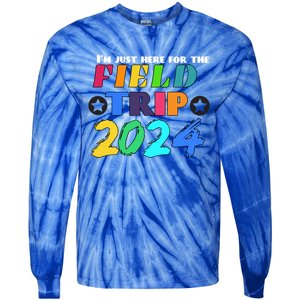 IM Just Here For The Field Trip Teacher Field Day 2024 Gift Tie-Dye Long Sleeve Shirt