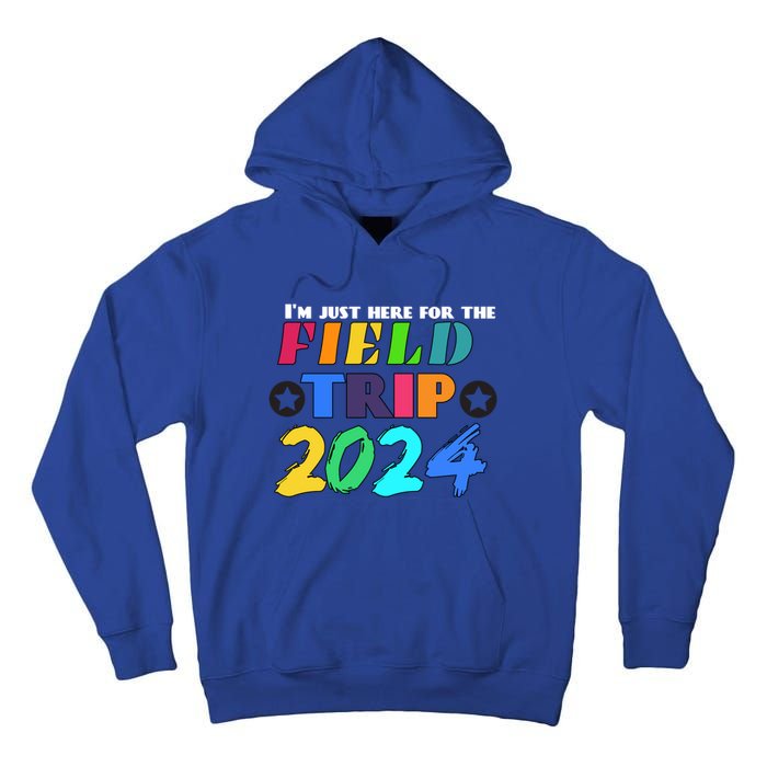 IM Just Here For The Field Trip Teacher Field Day 2024 Gift Tall Hoodie