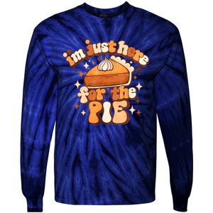 IM Just Here For The Pie Thanksgiving Tie-Dye Long Sleeve Shirt