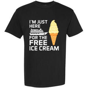 IM Just Here For The Free Ice Cream Funny Cruise 2024 Garment-Dyed Heavyweight T-Shirt