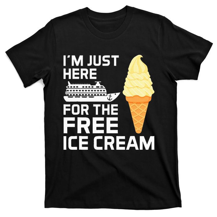 IM Just Here For The Free Ice Cream Funny Cruise 2024 T-Shirt