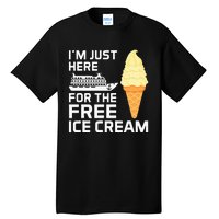 IM Just Here For The Free Ice Cream Funny Cruise 2024 Tall T-Shirt