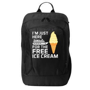 IM Just Here For The Free Ice Cream Funny Cruise 2024 City Backpack