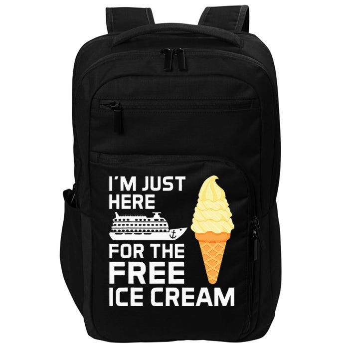 IM Just Here For The Free Ice Cream Funny Cruise 2024 Impact Tech Backpack