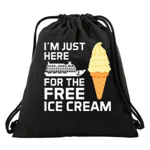 IM Just Here For The Free Ice Cream Funny Cruise 2024 Drawstring Bag