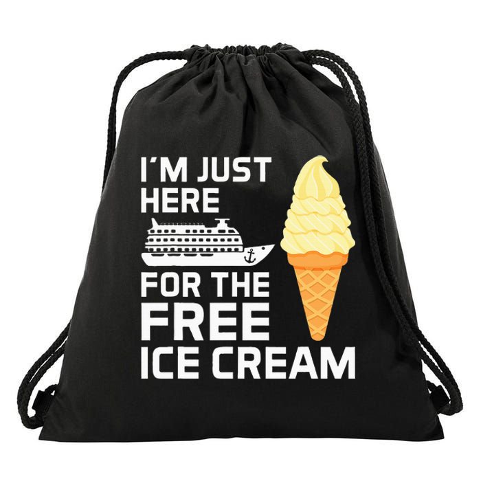 IM Just Here For The Free Ice Cream Funny Cruise 2024 Drawstring Bag