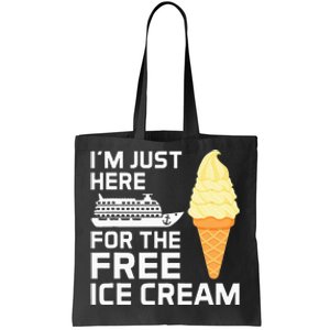 IM Just Here For The Free Ice Cream Funny Cruise 2024 Tote Bag