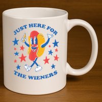I'm Just Here For The Wieners 4th Of July Shirts 11oz C Handle Ceramic Mug