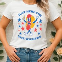 I'm Just Here For The Wieners 4th Of July Shirts Womens T-Shirt