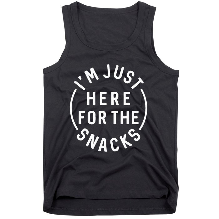 Im Just Here For The Snacks Tank Top