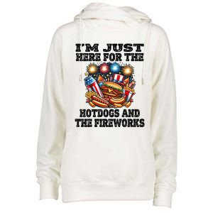 IM Just Here For The Hotdogs And The Fireworks 4th Of July Funny Gift Womens Funnel Neck Pullover Hood