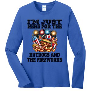 IM Just Here For The Hotdogs And The Fireworks 4th Of July Funny Gift Ladies Long Sleeve Shirt