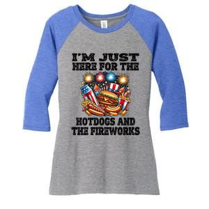 IM Just Here For The Hotdogs And The Fireworks 4th Of July Funny Gift Women's Tri-Blend 3/4-Sleeve Raglan Shirt