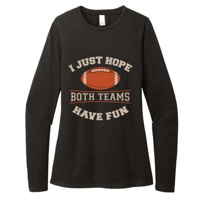 I Just Hope Both Teams Have Fun Sarcastic Football Saying Gift Womens CVC Long Sleeve Shirt