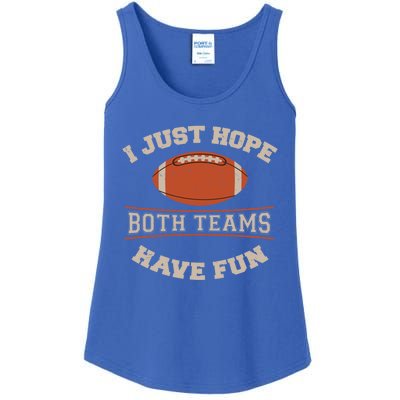 I Just Hope Both Teams Have Fun Sarcastic Football Saying Gift Ladies Essential Tank