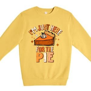 IM Just Here For The Pie Thanksgiving Fall Autumn Retro Premium Crewneck Sweatshirt