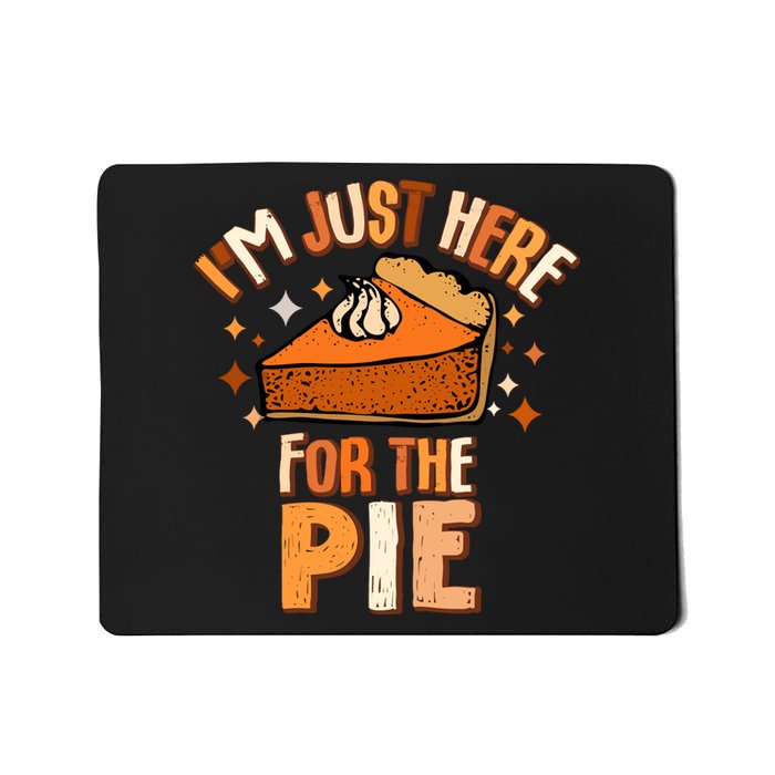 IM Just Here For The Pie Thanksgiving Fall Autumn Retro Mousepad