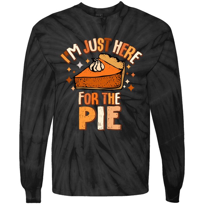 IM Just Here For The Pie Thanksgiving Fall Autumn Retro Tie-Dye Long Sleeve Shirt