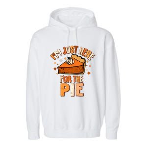 IM Just Here For The Pie Thanksgiving Fall Autumn Retro Garment-Dyed Fleece Hoodie