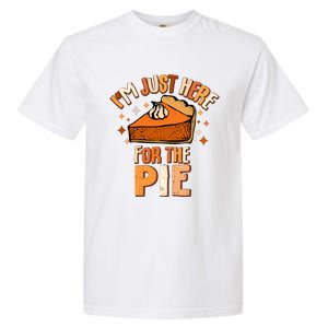 IM Just Here For The Pie Thanksgiving Fall Autumn Retro Garment-Dyed Heavyweight T-Shirt