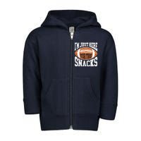 IM Just Here For The Snacks Funny Football Watching Toddler Zip Fleece Hoodie