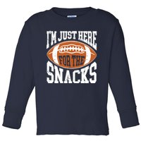 IM Just Here For The Snacks Funny Football Watching Toddler Long Sleeve Shirt