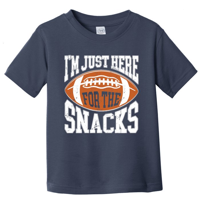 IM Just Here For The Snacks Funny Football Watching Toddler T-Shirt