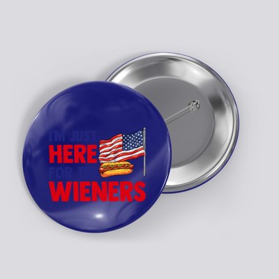 IM Just Here For The Wieners Gift Button