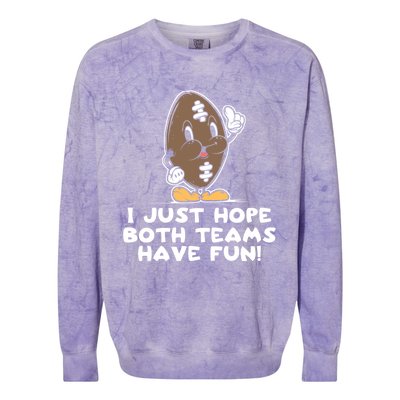 I Just Hope Both Teams Have Fun Cute Gift Funny Vintage Football Cool Gift Colorblast Crewneck Sweatshirt